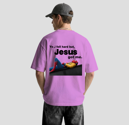 Yo, I fell hard but, Jesus Got me – Oversized Tee