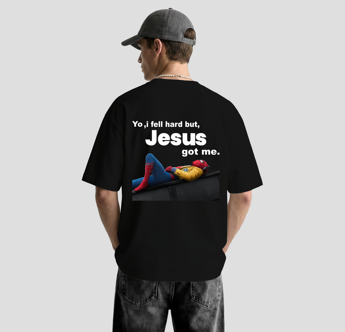 Yo, I fell hard but, Jesus Got me – Oversized Tee