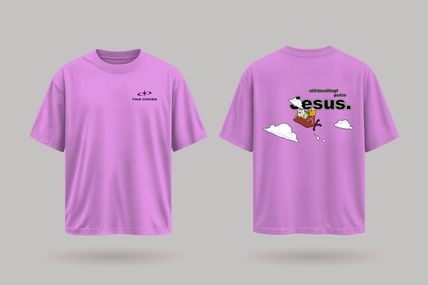 Still Breathing? praise Jesus - Oversized Tee