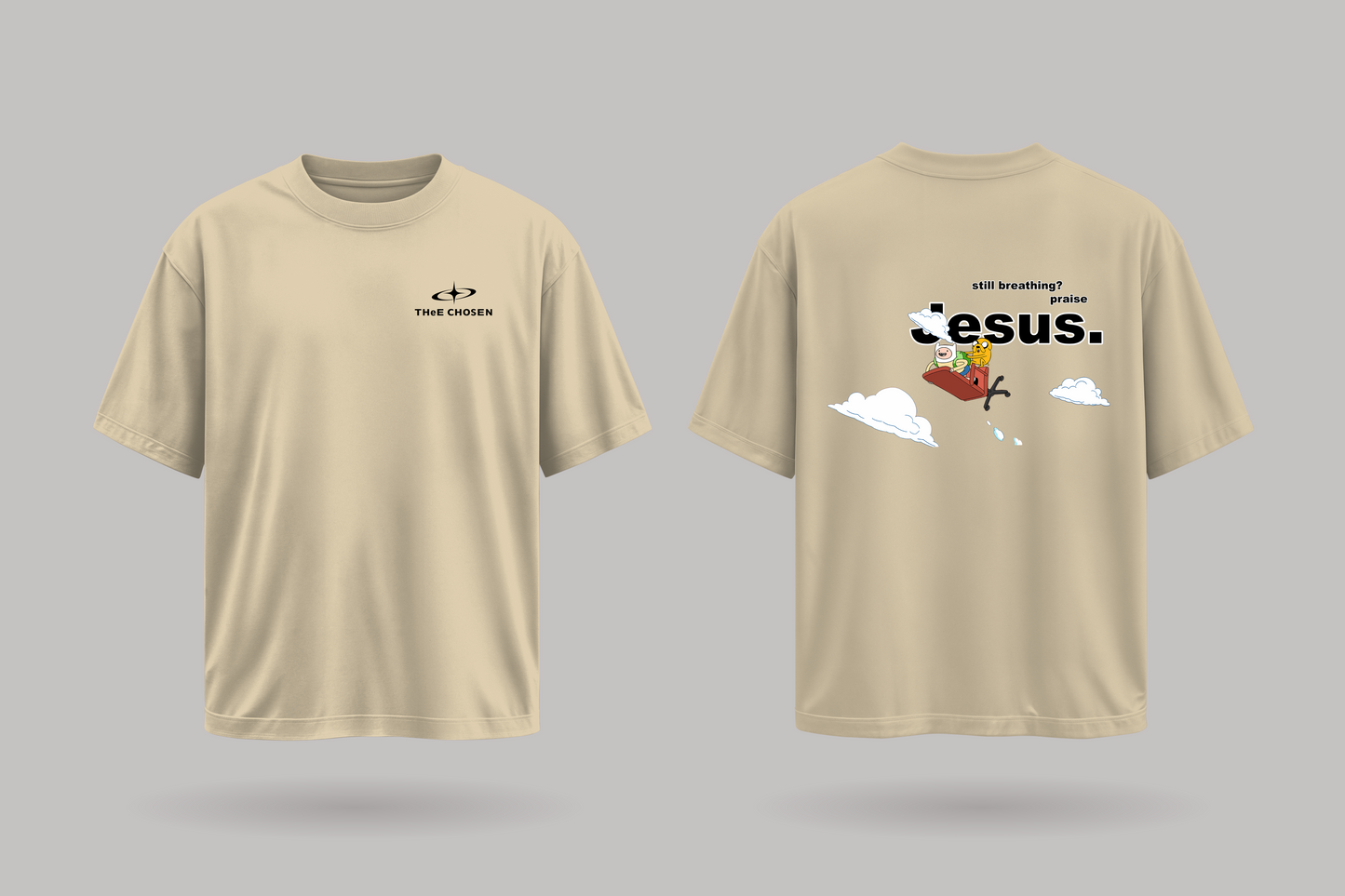 Still Breathing? praise Jesus - Oversized Tee