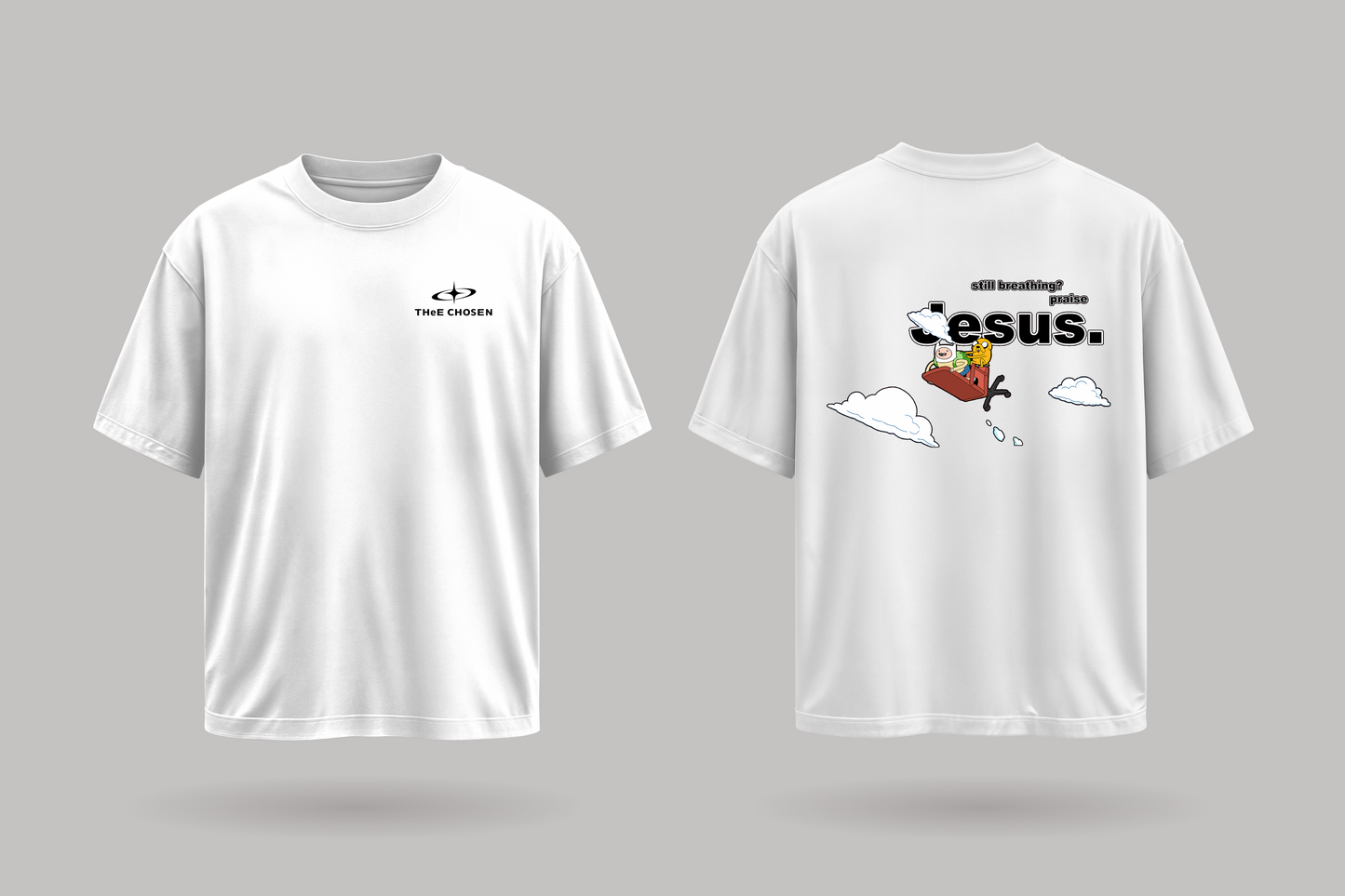 Still Breathing? praise Jesus - Oversized Tee