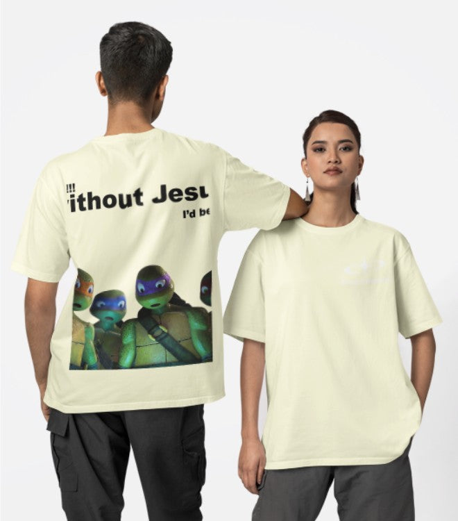 Bruh!! Without Jesus- Oversized Tee
